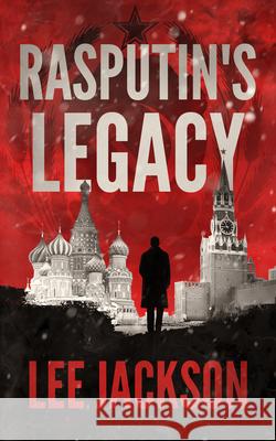 Rasputin's Legacy Lee Jackson 9781648755705 Severn River Publishing