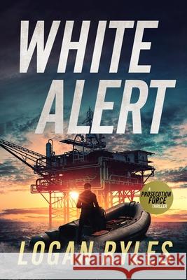 White Alert: A Prosecution Force Thriller Logan Ryles 9781648755996 Severn River Publishing