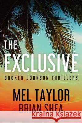 The Exclusive Brian Shea Mel Taylor 9781648756009 Severn River Publishing