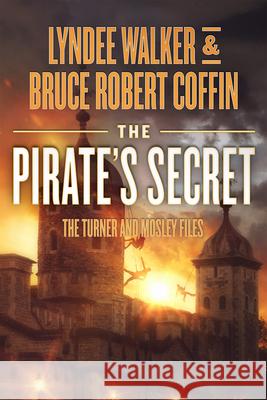 The Pirate's Secret LynDee Walker Bruce Robert Coffin 9781648756139