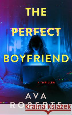 The Perfect Boyfriend Ava Roberts 9781648756368 Severn River Publishing