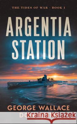 Argentia Station George Wallace Don Keith 9781648756627 Severn River Publishing