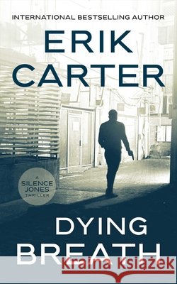 Dying Breath Erik Carter 9781648756801