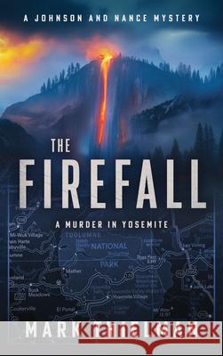 The Firefall: A Murder in Yosemite Mark Thielman 9781648756955 Severn River Publishing