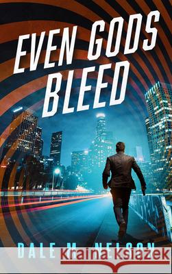 Even Gods Bleed Dale M. Nelson 9781648757006 Severn River Publishing