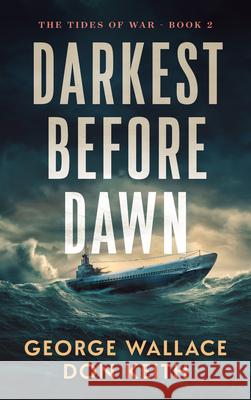 Darkest Before Dawn George Wallace Don Keith 9781648757129 Severn River Publishing