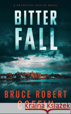 Bitter Fall Bruce Robert Coffin 9781648757303