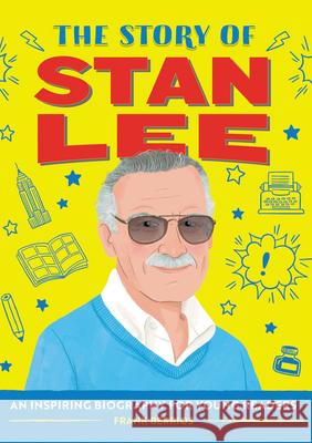 The Story of Stan Lee: A Biography Book for New Readers Frank J. Berrios 9781648760921
