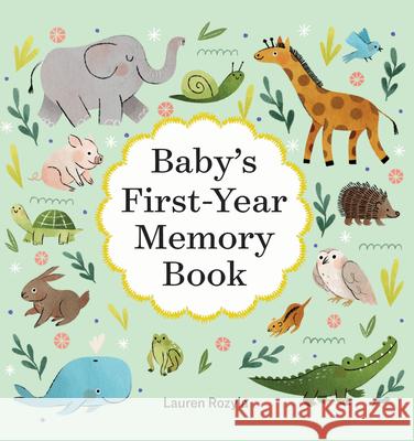 Baby's First-Year Memory Book: Memories and Milestones Lauren Rozyla 9781648764806 Rockridge Press