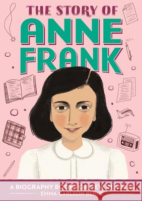 The Story of Anne Frank: A Biography Book for New Readers Emma Carlson Berne 9781648766060 Rockridge Press