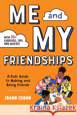 Me and My Friendships: A Friendship Book for Kids Joann Crohn 9781648768088