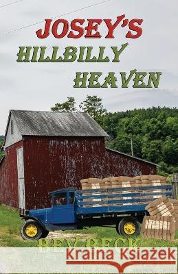 Josey's Hillbilly Heaven Bev Beck 9781648830921 Totalrecall Publications, Inc.