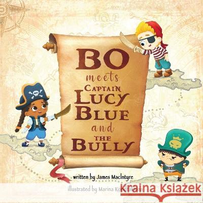 Bo Meets Captain Lucy Blue and the Bully James MacIntyre Marina Kondrakhina 9781648832123 TotalRecall Press