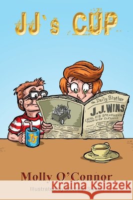 JJ's Cup Molly O'Connor Michael Swaim 9781648832703 Totalrecall Publications, Inc.