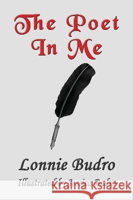 The Poet In Me Lonnie Budro Jessica Budro 9781648833069 Totalrecall Publications