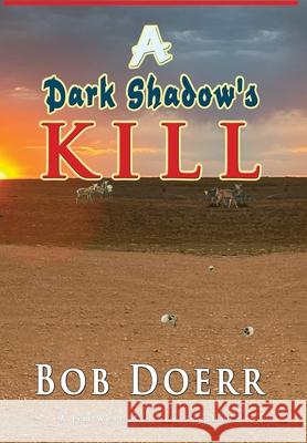 A Dark Shadow's Kill Bob Doerr 9781648833922
