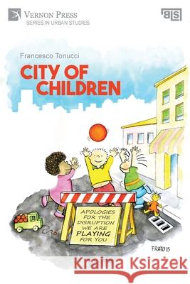 City of Children Francesco Tonucci 9781648890253 Vernon Press