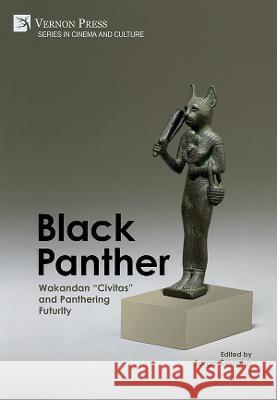 Black Panther: Wakandan Civitas and Panthering Futurity Serrano, Jorge 9781648891168 Vernon Press