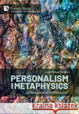 Personalism and Metaphysics: Is Personalism a First Philosophy? Juan Manuel Burgos   9781648897177