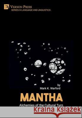 Mantha: Alchemies of the Cultural Turn Mark K. Warford   9781648897337