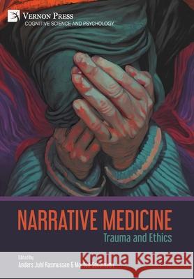 Narrative Medicine: Trauma and Ethics Anders Juhl Rasmussen Morten Sodemann 9781648898457