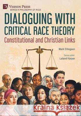 Dialoguing with Critical Race Theory: Constitutional and Christian Links Mark Ellingsen 9781648898969