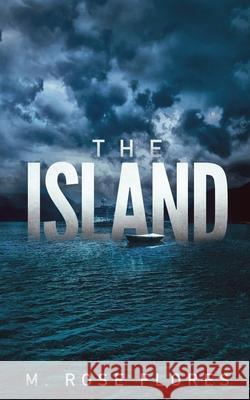 The Island M. Rose Flores 9781648900068 Ninestar Press, LLC