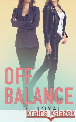 Off Balance L. E. Royal 9781648900525 Ninestar Press, LLC