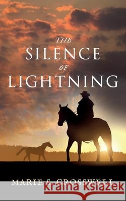 The Silence of Lightning Marie S. Crosswell 9781648901188 Ninestar Press, LLC