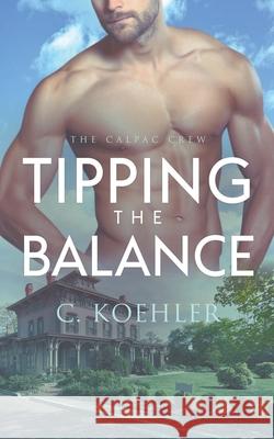 Tipping the Balance C. Koehler 9781648901256 Ninestar Press, LLC