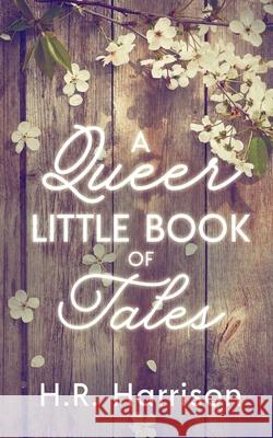 A Queer Little Book of Tales H. R. Harrison 9781648902178 Ninestar Press, LLC