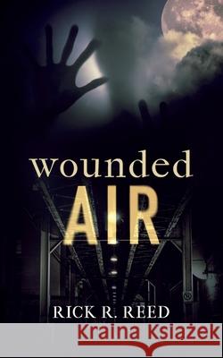 Wounded Air Rick R Reed 9781648902772 Ninestar Press, LLC