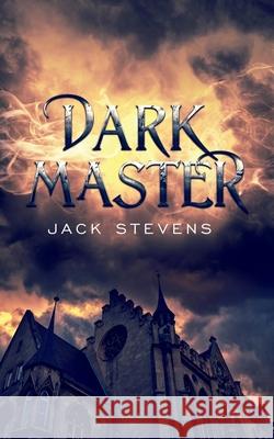 Dark Master Jack Stevens 9781648902987 Ninestar Press, LLC