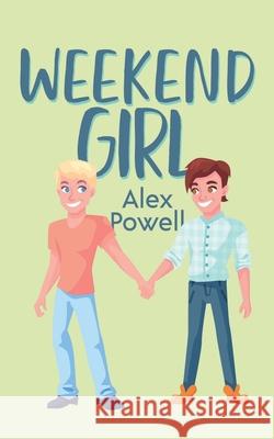 Weekend Girl Alex Powell 9781648903168 Ninestar Press, LLC