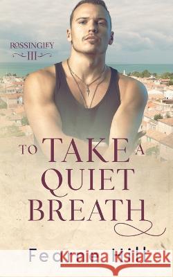 To Take a Quiet Breath Fearne Hill   9781648904226