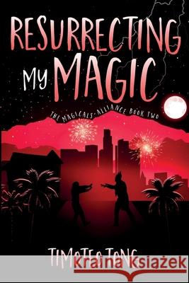 Resurrecting My Magic Timoteo Tong 9781648907838 Ninestar Press, LLC