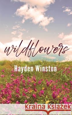 Wildflowers Hayden Winston 9781648907975 Ninestar Press, LLC