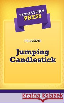 Short Story Press Presents Jumping Candlestick Ruth Pettite 9781648911743 Hot Methods