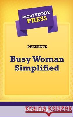 Short Story Press Presents Busy Woman Simplified Lindsey Krebs 9781648911804