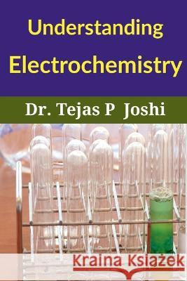 Understanding Electrochemistry Tejas 9781648920875