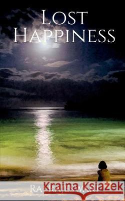 Lost Happiness Raj Rajeswari 9781648921087 Notion Press