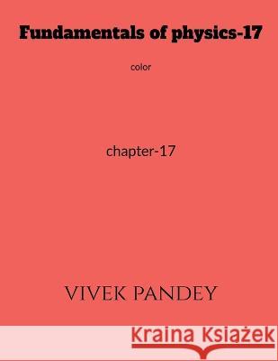 Fundamentals of physics-17 color Vivek Pandey 9781648922442 Notion Press