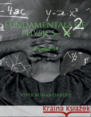 Fundamentals of physics - 14 Vivek Kumar 9781648922770