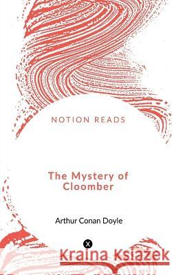 The Mystery of Cloomber Arthur Conan 9781648923821