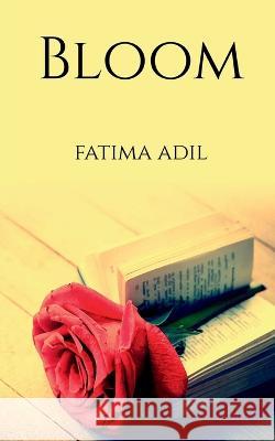 Bloom Fatima Adil   9781648924705 Notion Press