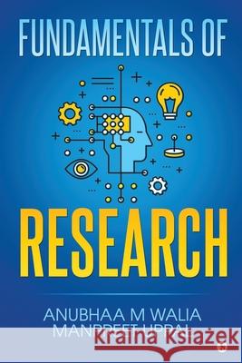 Fundamentals of Research Manpreet Uppal                           Anubhaa M Walia 9781648926440