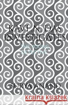 Kavi . n . das Investigates Surya Anand 9781648927775 Notion Press