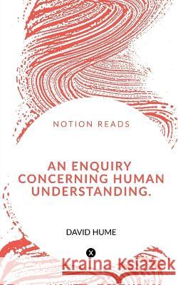 An Enquiry Concerning Human Understanding David Hume 9781648928376