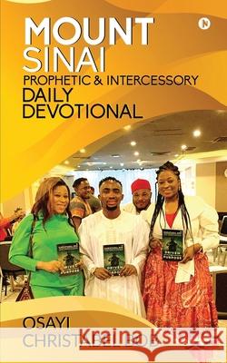Mount Sinai Prophetic & Intercessory Daily Devotional Osayi Christabel Bob 9781648929991 Notion Press