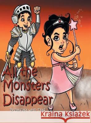All the Monsters Disappear: Breakfast with Dad Papa Jolly 9781648952241 Stratton Press